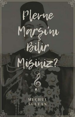 Plevne Marşı'nı Bilir Misiniz? ✓