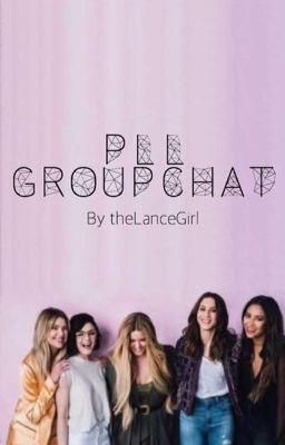 PLL GROUPCHAT🌙💞