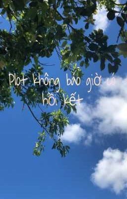 [Plot] Plot ngẫu hứng không có hồi kết