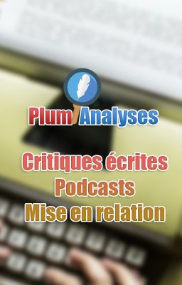 Plum'Analyses : Critiques, Podcasts, Mise en relation éditeurs