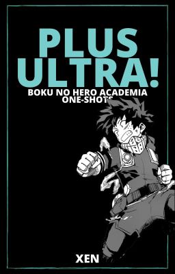 Plus Ultra! [BNHA One-Shots]