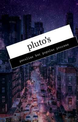 pluto's peculiar but popular process (poetry #7)