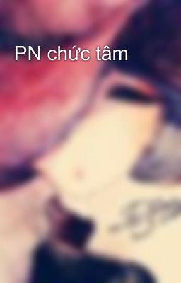 PN chức tâm