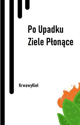 Po Upadku. Ziele Płonące