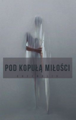 Pod kopułą miłości [muke]