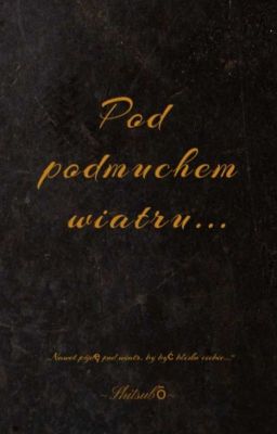 ,,Pod podmuchem wiatru...