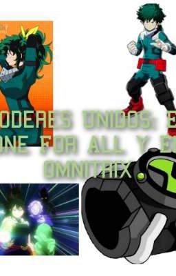 Poderes Unidos: El One For All y El Omnitrix