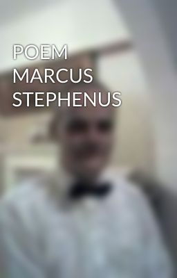 POEM MARCUS STEPHENUS