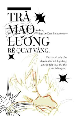 .Poem - Trà mao lương và rẻ quạt vàng.