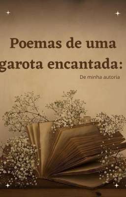 Poemas de uma garota encantada (De minha autoria)