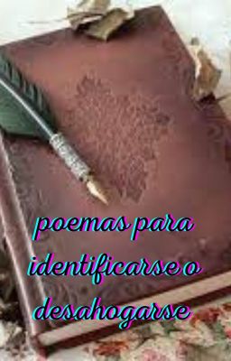 poemas para identificarse o desahogarse