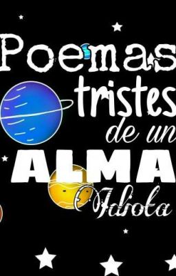 poemas tristes de un alma idiota