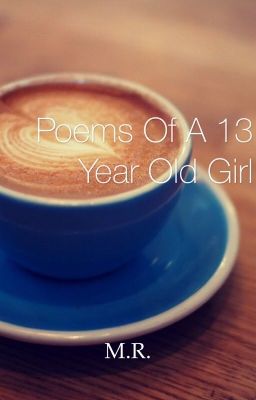 Poems Of A 13 Year Old Girl