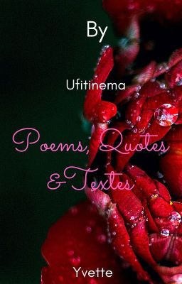 Poems, Quotes, Texts