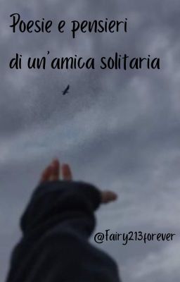 Poesie e pensieri di un'amica solitaria