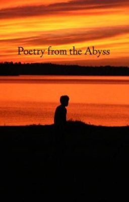 Poetry from the Abyss