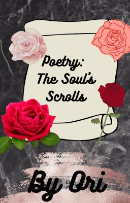 Poetry- The Soul's Scrolls