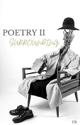 Poetry Two: Surrounding