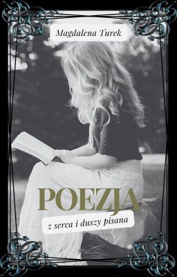 Poezja: z serca i duszy pisana [zbiór wierszy]