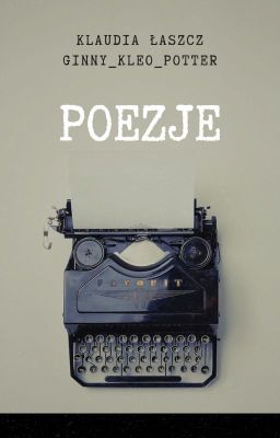 Poezje *Klaudia Łaszcz*