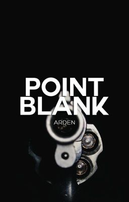 POINT BLANK | [coming soon.]