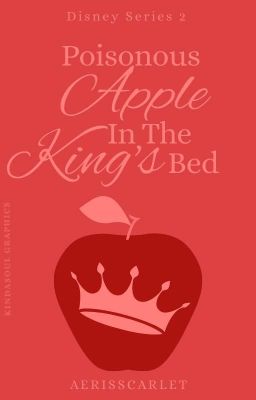 Poisonous Apple In The King's Bed (Disney Series 2)