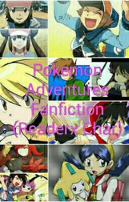 Pokemon Adventures Fanfiction (Reader x Character)