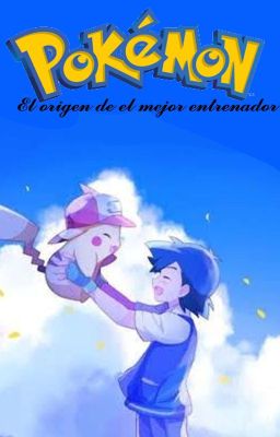 Pokémon- el Origen De El Mejor Entrenador (Original)