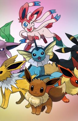 Pokémon: Evolution's x Reader (Requests Aloud)