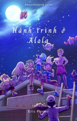 [POKEMON] Hành Trình Ở Alola