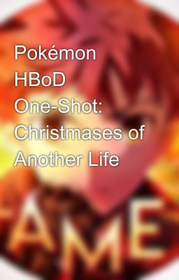 Pokémon HBoD One-Shot: Christmases of Another Life