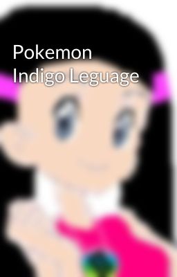 Pokemon Indigo Leguage