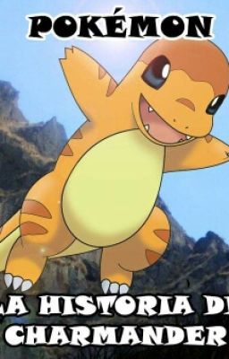 Pokémon: La Historia De Charmander 