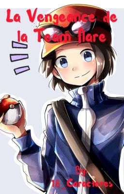 [Pokémon] La Vengeance de la Team Flare