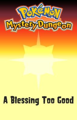 Pokémon Mystery Dungeon: A Blessing Too Good [ENG]