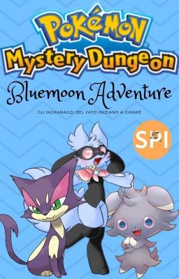 Pokémon Mystery Dungeon: Bluemoon Adventure [Primo Canto - Moon: Libro 1°]