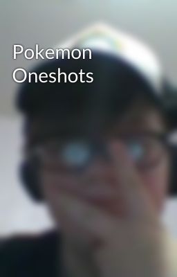 Pokemon Oneshots