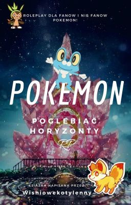 Pokemon | Pogłębiać Horyzonty | RP