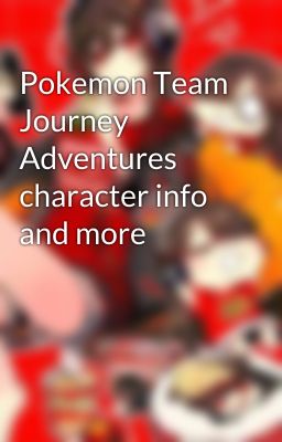 Pokemon Team Journey Adventures character info and more