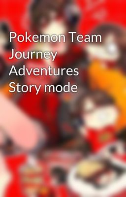 Pokemon Team Journey Adventures Story mode