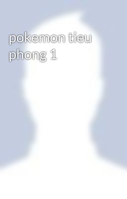 pokemon tieu phong 1