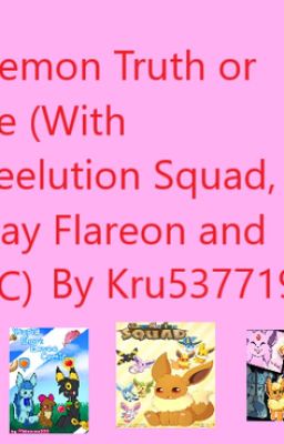 Pokemon Truth or Dare (With Eeveelution Squad, Friday Flareon and SSEC)