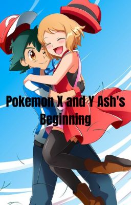 Pokemon X and Y Ash's Beginning