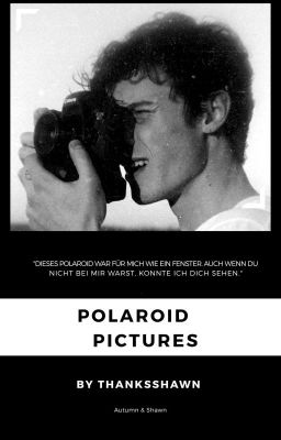 Polaroid Pictures | Shawn Mendes Fanfiction *Abgebrochen*