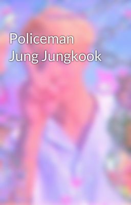 Policeman  Jung Jungkook 