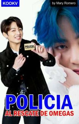 Policía al rescate de omegas (KOOKV) (Omegaverse)