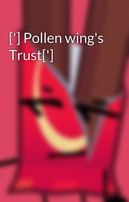 ['] Pollen wing's Trust[']