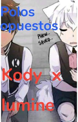 polos opuestos (kody x lumine)Temporada 1