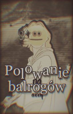 Polowanie na balrogów