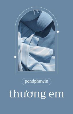 [PondPhuwin] Thương Em 